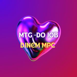 MTG (DO JOB (DJ NEM MPC) [Explicit]