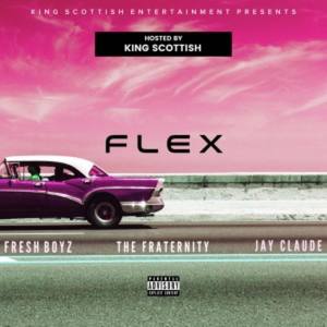 Flex(feat. Fresh Boyz The Fraternity & Jay Claud3) (Explicit)