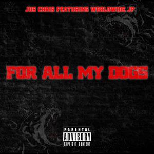 For all my dogs (feat. Worldwide Jp) [Explicit]