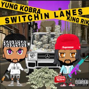 Switchin' Lanes (feat. King Rik) [Explicit]