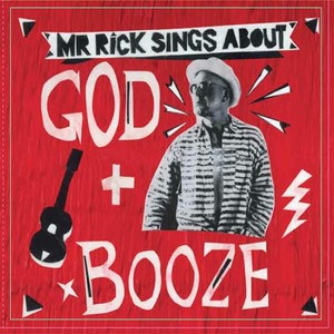 Mr. Rick Sings About God and Booze