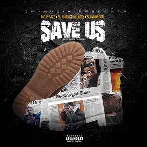 SAVE US(TEN TOES DOWN)(feat. ELI AMARI, DXLLA BOY & SOUVIVAL REAL) (Explicit)