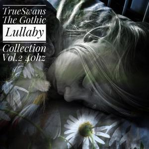 The Gothic Lullaby Collection Vol.2: 40hz