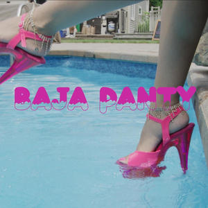 BAJA PANTY (feat. PHOREIGN) (Explicit)