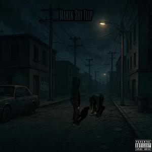 Makin Shi Flip (feat. Jgetemm) (Explicit)