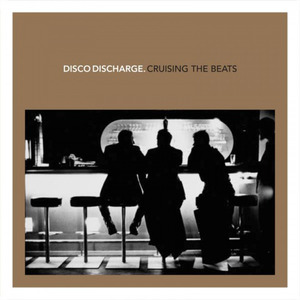 Disco Discharge - Cruising The Beats