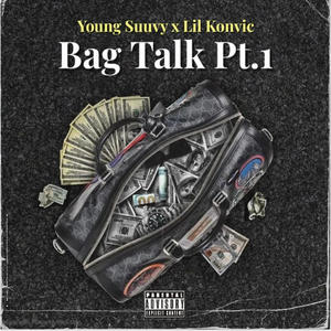 Bag Talk, Pt. 1 (feat. Lil Konvic) [Explicit]