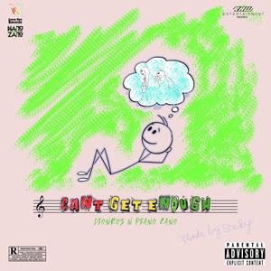 Can't Get Enough (feat. Piano Zano)