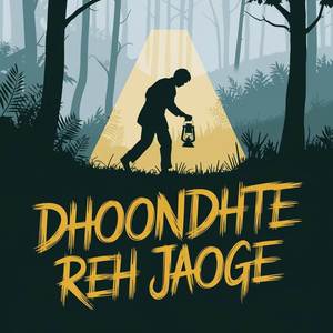 Dhoondhte Reh Jaoge