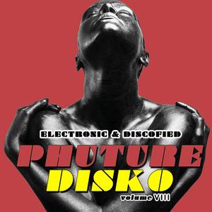 Phuture Disko, Vol. 8 - Electrified & Discofied