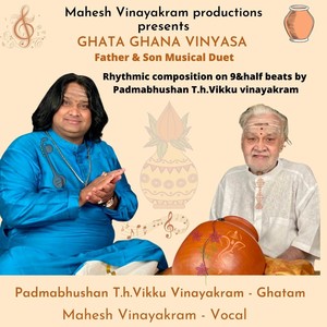Ghata Gana Vinyasa(feat. T.h. Vikku Vinayakram)