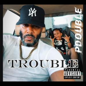 Trouble (Explicit)