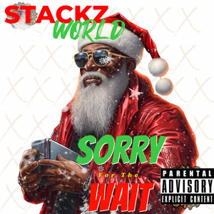 Sorry For The Wait (Explicit)