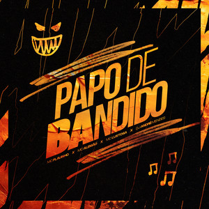PAPO DE BANDIDO