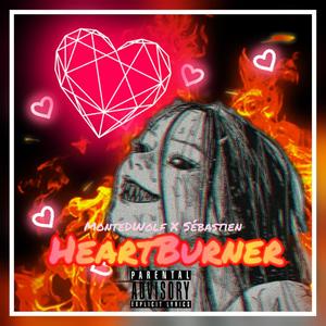 HeartBurner(feat. Yungg Purgg) (Explicit)