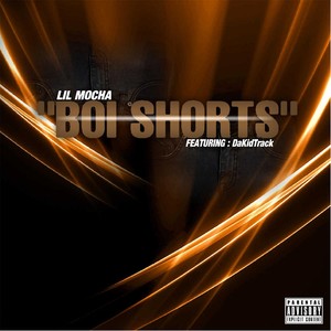 Boi Shorts (feat. Dakid Track) [Explicit]