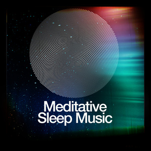 Meditative Sleep Music