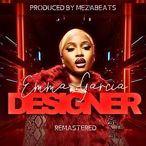 Designer (feat. Emma Garcia) [Remastered] [Explicit]