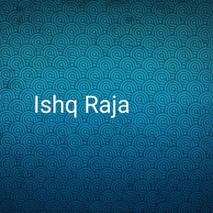 Ishq Raja