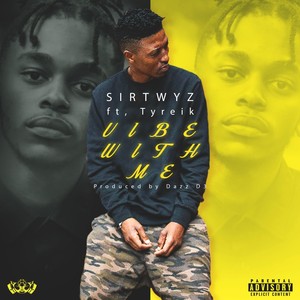 Vibe with Me(feat. Tyreik) (Explicit)