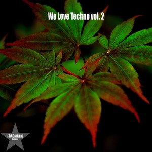 We Love Techno, Vol. 2 (Explicit)
