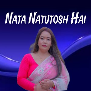 Nata Natutosh Hai