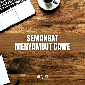 Semangat Menyambut Gawe