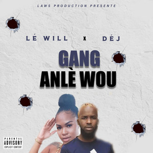 Gang anlè wou (Explicit)