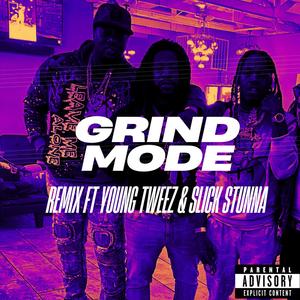 Grind Mode (feat. Young Tweez & Slick Stunna) (Explicit)