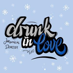 DRUNKINLOVE (feat. TIXO301)