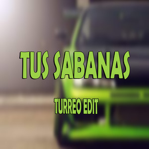Tus Sabanas (Turreo Edit) (Explicit)