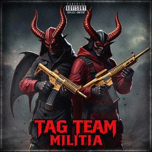 TAG TEAM MILITIA (Explicit)