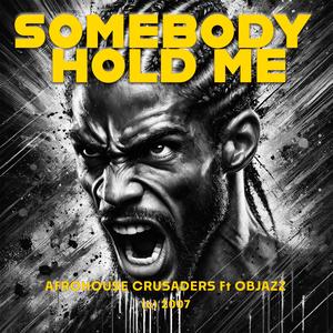 Somebody Hold Me (feat. Objazz)