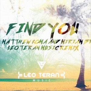 Find you (LeoTeranMusic Tropical House Remix)