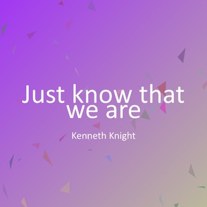 Just know that we are