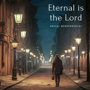 Eternal is the Lord