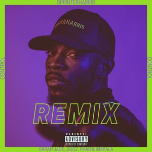 Control(feat. Sarah Jade, Jiggz, Phab & Iiimpala) (Remix|Explicit)