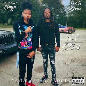 Spit Talk(feat. GKG Dump) (Explicit)