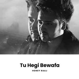 Tu Hegi Bewafa