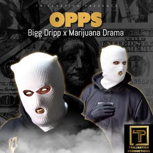 OPPS (feat. Bigg Dripp & ********* Drama) [Explicit]