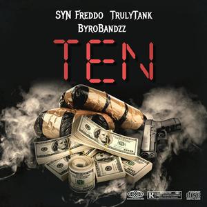 Ten (feat. TrulyTank & SYN FREDDO) [Explicit]