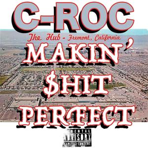 Makin' $hIT Perfect (Explicit)