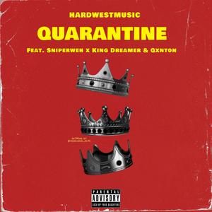 Quarantine(feat. sniperweh, king dreamer & Qxnton) (Explicit)