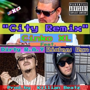 City (Remix) [feat. Dirty R.A.Y & Richyy Ryn] [Explicit]