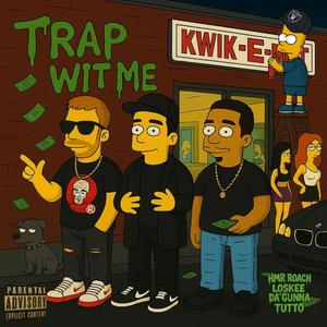 Trap Wit Me (feat. loskee da gunna & Tutto) (Explicit)