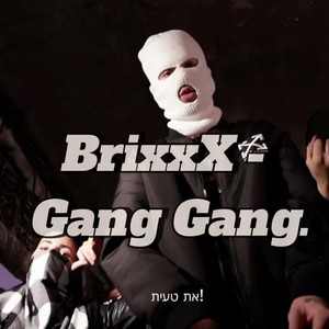 Brixxx - Gang Gang (Explicit)