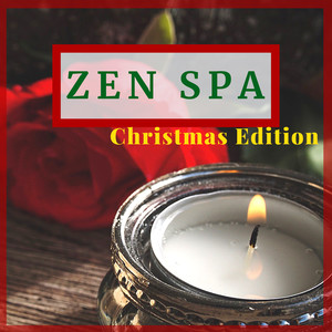 Zen Spa Christmas Edition - Spa Break Music for the Holidays, Xmas Spirit Songs for Wellness