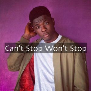 Can't Stop Won't Stop