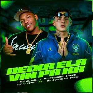 Deixa Ela Vim Pa Ká
