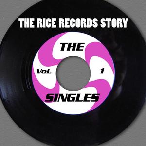 The Rice Records Story: The Singles, Vol. 1